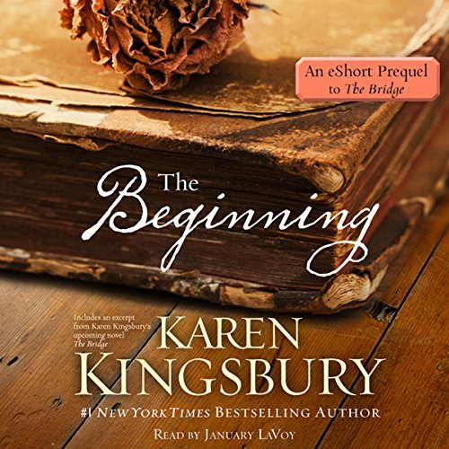 The Beginning: An eShort prequel to The Bridge by Karen Kingsbury