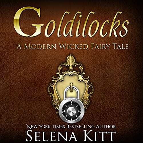 Goldilocks Modern Wicked Fairy Tales: An Erotic Suspense Romance