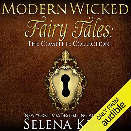 Modern Wicked Fairy Tales Complete Collection: An Erotic Romance Anthology
