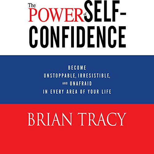 The Power of Self-Confidence by Brian Tracy