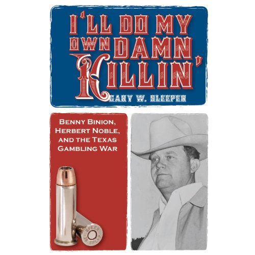 I'll Do My Own Damn Killin' by Gary Sleeper