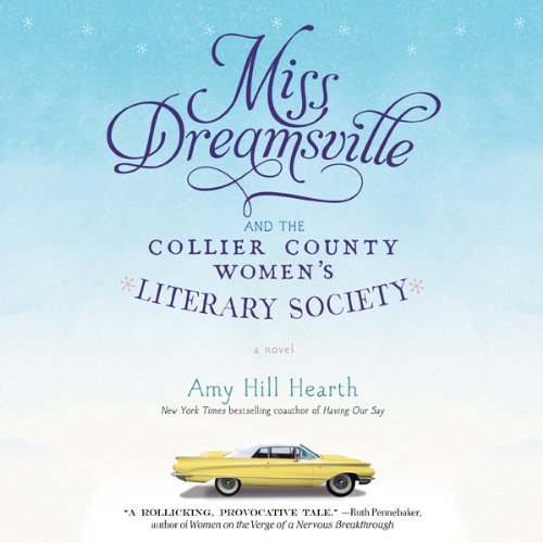 Miss Dreamsville and the Collier County Women's Literary Society by Amy Hill Hearth
