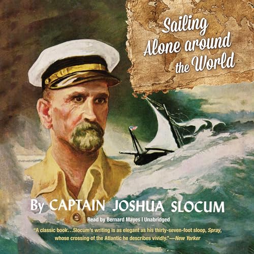 Sailing Alone Around the World by Joshua Slocum