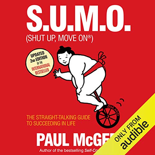 S.U.M.O (Shut Up, Move On) by Paul McGee