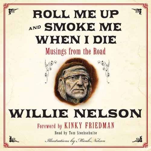 Roll Me Up and Smoke Me When I Die