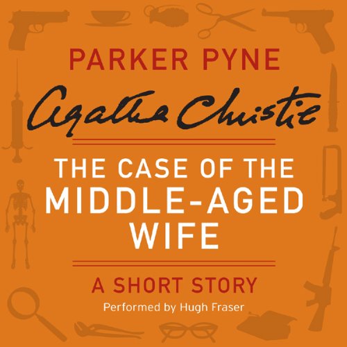 The Case of the Middle-Aged Wife by Agatha Christie