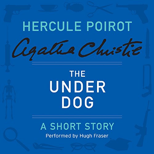 The Under Dog by Agatha Christie
