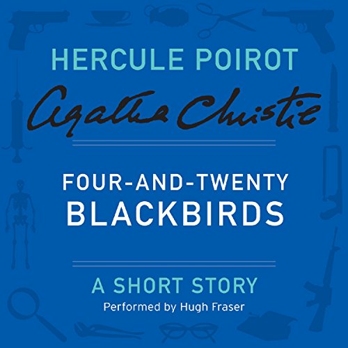 Four-and-Twenty Blackbirds by Agatha Christie