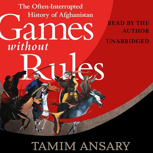 Games Without Rules by Tamim Ansary