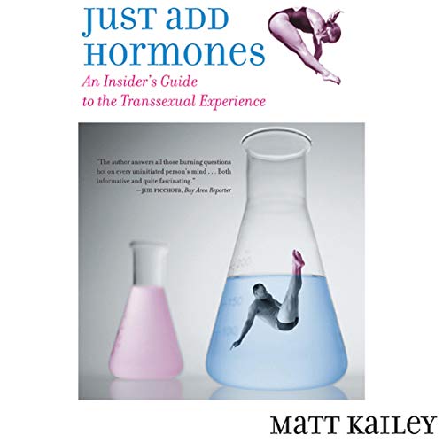 Just Add Hormones by Matt Kailey
