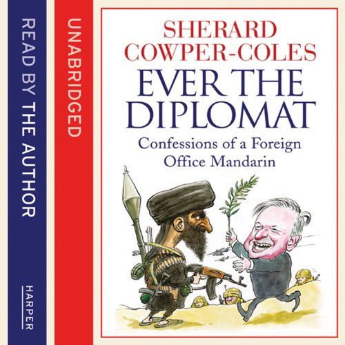 Ever the Diplomat by Sherard Cowper-Coles