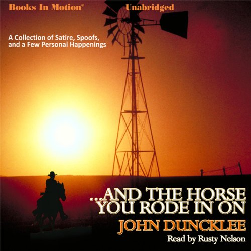 ...And the Horse You Rode in On by John Duncklee