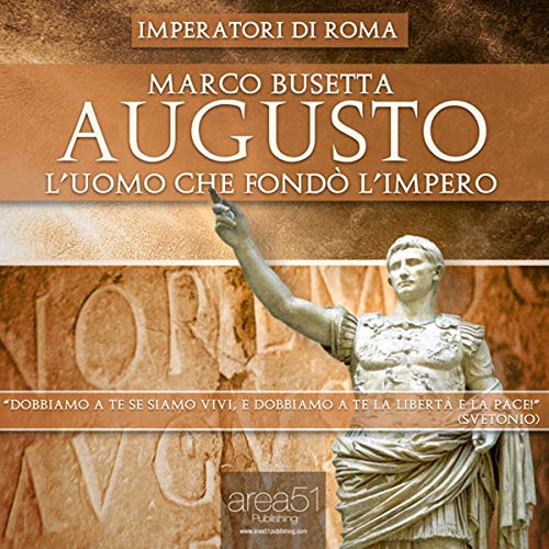 Augusto. L’uomo che fondò l’Impero di Roma [Augustus. The Man who Founded the Roman Empire]
