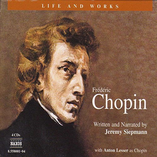 The Life and Works of Frédéric Chopin