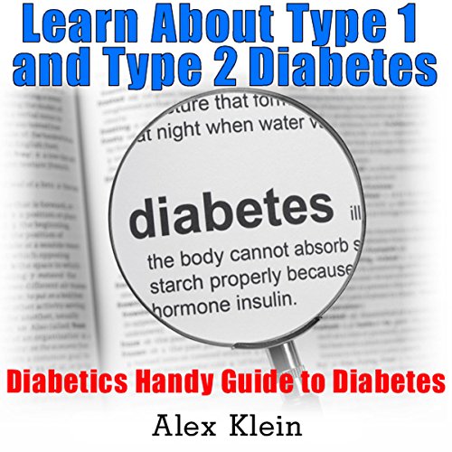 Diabetes: Learn About Type 1 and Type 2 Diabetes: Diabetics Handy Guide to Diabetes