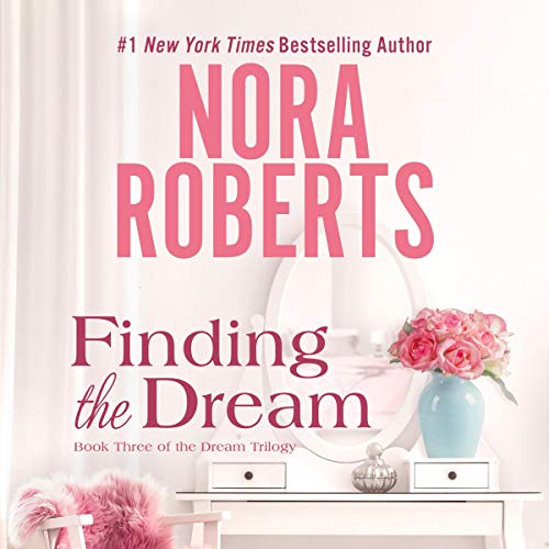 Finding the Dream by Nora Roberts