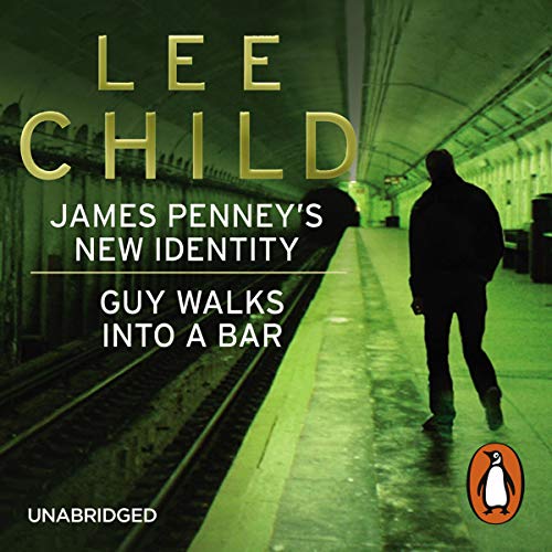 James Penney's New Identity/Guy Walks Into a Bar by Lee Child