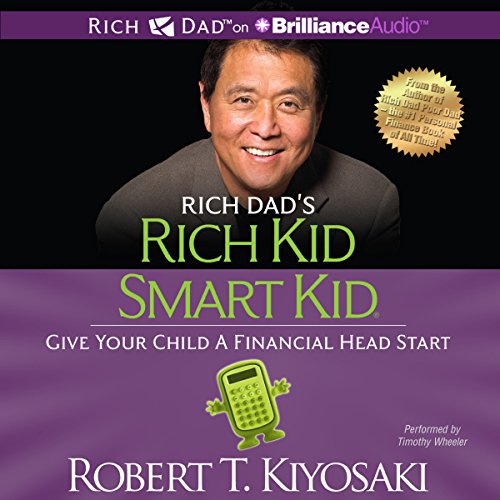 Rich Dad's Rich Kid Smart Kid by Robert T. Kiyosaki