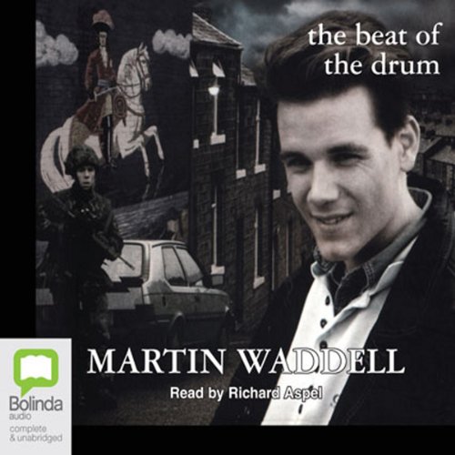 The Beat of the Drum: Troubles Trilogy, Book 3 by Martin Waddell