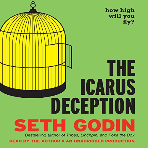 The Icarus Deception by Seth Godin