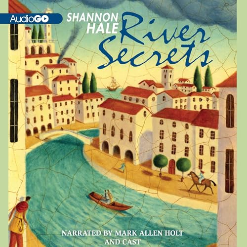 River Secrets by Shannon Hale