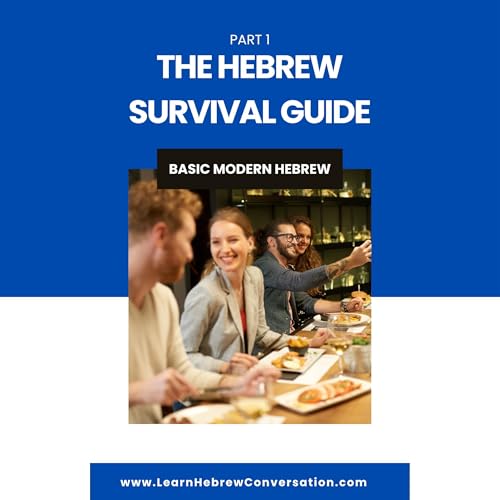 Hebrew Survival Guide Part 1: Speaking Hebrew Is Easy by Ori Ben Shalom