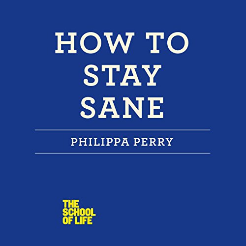 How to Stay Sane by Philippa Perry