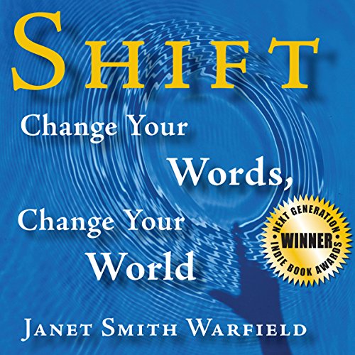 Shift: Change Your Words, Change Your World