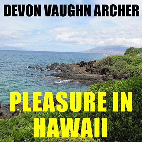 Pleasure in Hawaii