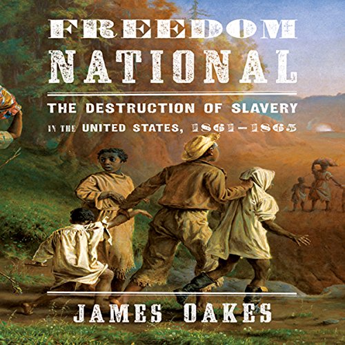 Freedom National by James Oakes