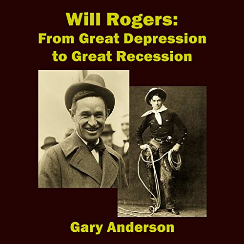Will Rogers: From Great Depression to Great Recession