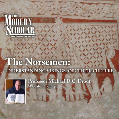 The Modern Scholar: The Norsemen - Understanding Vikings and Their Culture