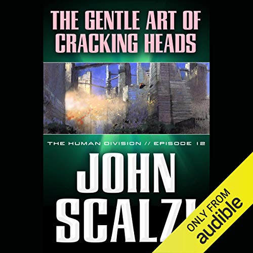 The Gentle Art of Cracking Heads by John Scalzi