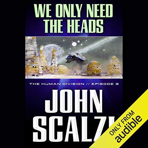 We Only Need the Heads by John Scalzi