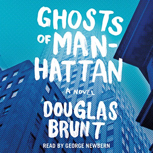 Ghosts of Manhattan by Douglas Brunt