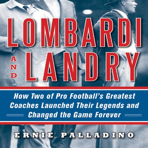 Lombardi and Landry by Ernie Palladino