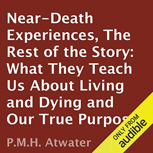 Near-Death Experiences by P. M. H. Atwater