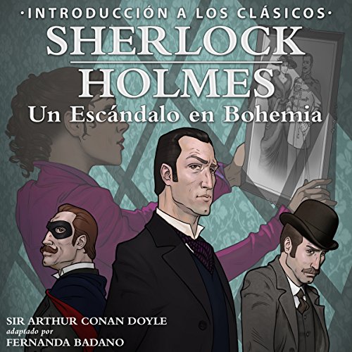 Sherlock Holmes: Un Escandalo en Bohemia [Sherlock Holmes: A Scandal in Bohemia, Spanish Edition]