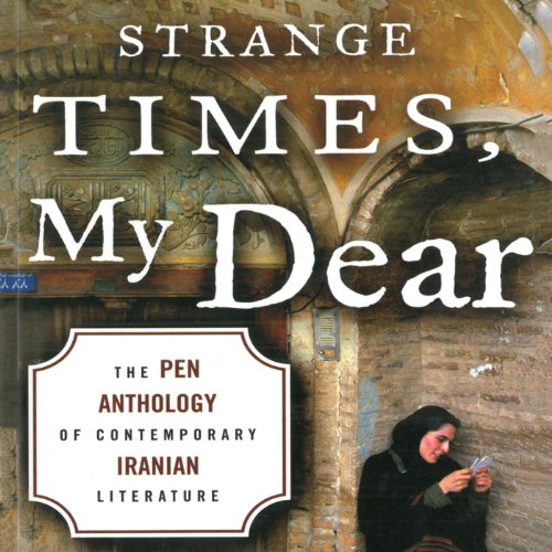 Strange Times, My Dear by Ahmad Hakkak - poetry editor