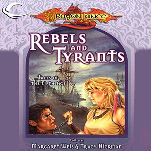 Rebels and Tyrants: Tales of the Fifth Age
