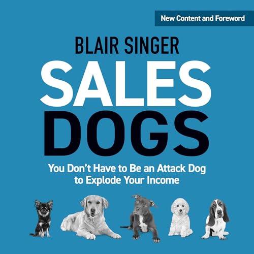 Rich Dad's Advisor's: Sales Dogs by Blair Singer