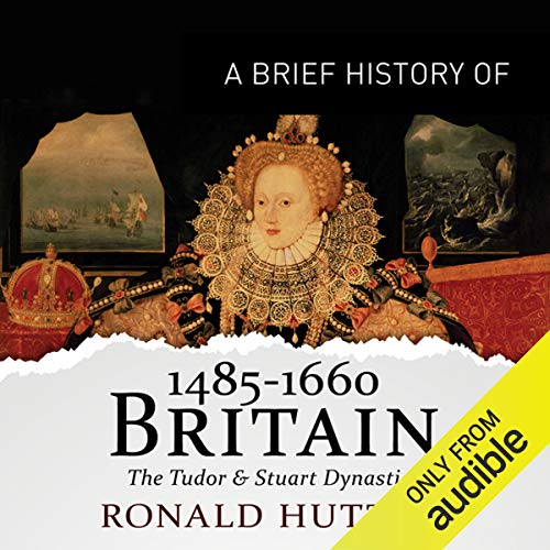 A Brief History of Britain 1485-1660