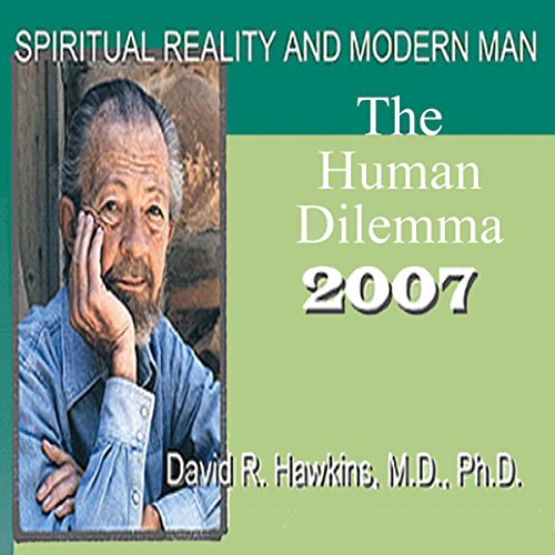 Spiritual Reality and Modern Man: The Human Dilemma