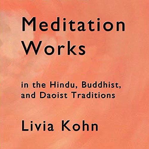 Meditation Works in the Daoist, Buddhist and Hindu Traditions
