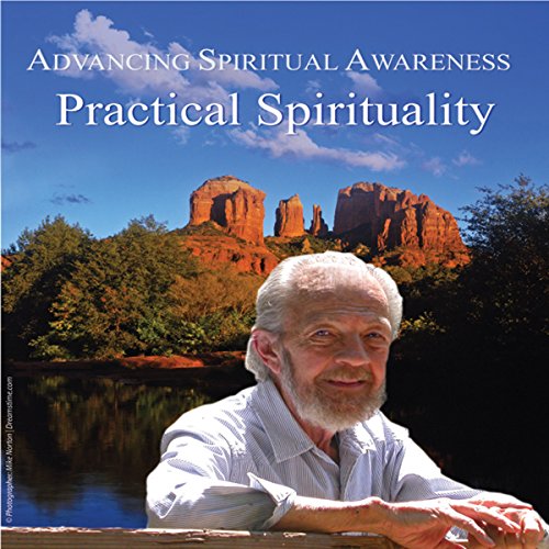 Advancing Spiritual Awareness: Practical Spirituality