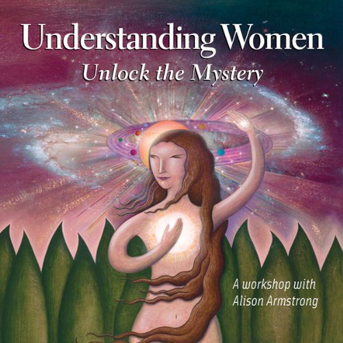 Understanding Women by Alison A. Armstrong