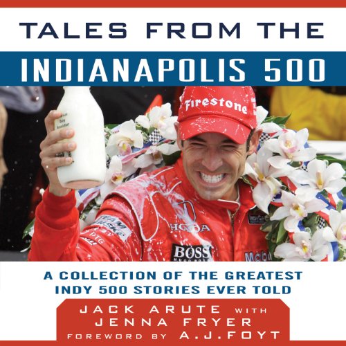 Tales from the Indianapolis 500 by Jack Arute