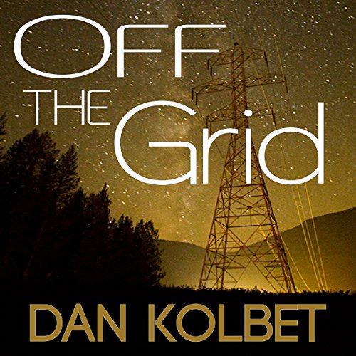 Off the Grid by Dan E. Kolbet