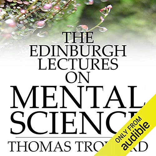The Edinburgh Lectures on Mental Science