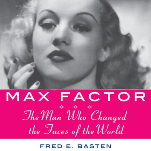 Max Factor by Fred E. Basten